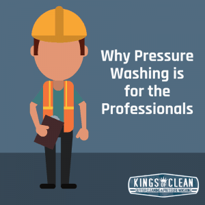 Why Pressure Washing is for the Professionals
