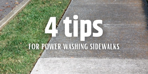 Four tips for power washing concrete sidewalks