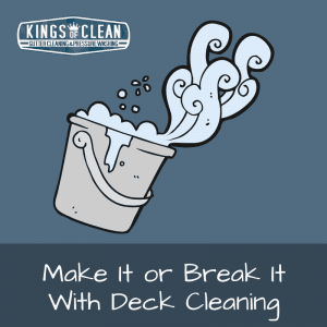 Make It or Break It With Deck Cleaning
