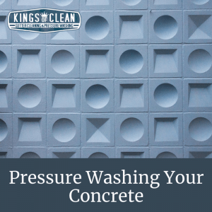 Pressure Washing Your Concrete