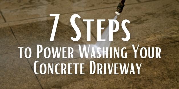 7 Steps to Power Washing your Concrete Driveway