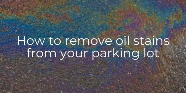 How to remove oil stains from your parking lot
