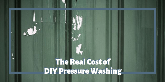 The Real Cost of DIY Pressure Washing