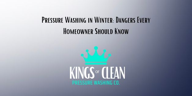 Pressure Washing in Winter Dangers Every Homeowner Should Know