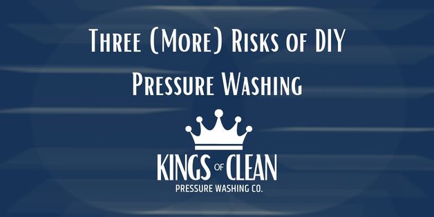 Three (More) Risks of DIY Pressure Washing